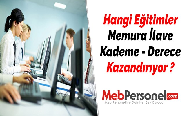 Hangi Eğitimler Memura Kademe ve Derece Kazandıyor ?