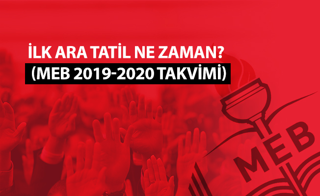 İlk ara tatil ne zaman? (MEB 2019-2020 takvimi)