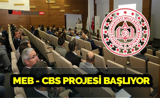 MEB – CBS Projesi Hayata Geçiyor