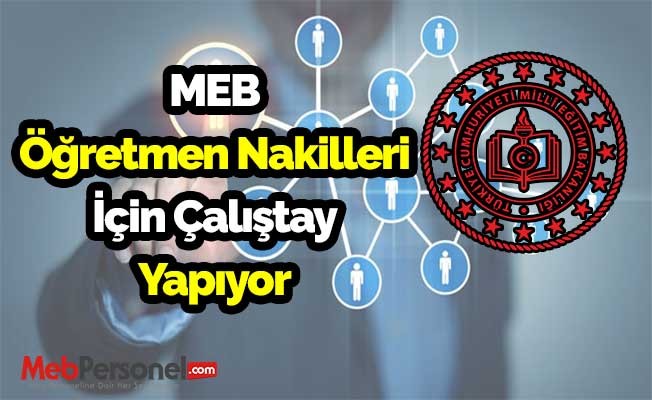 MEB'den Öğretmen Nakilleri için Çalıştay