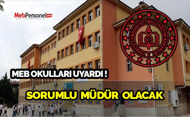 MEB'den okullara uyarı! Sorumlu müdür olacak