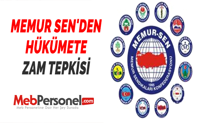 MEMUR SEN'DEN HÜKÜMETE ZAM TEPKİSİ