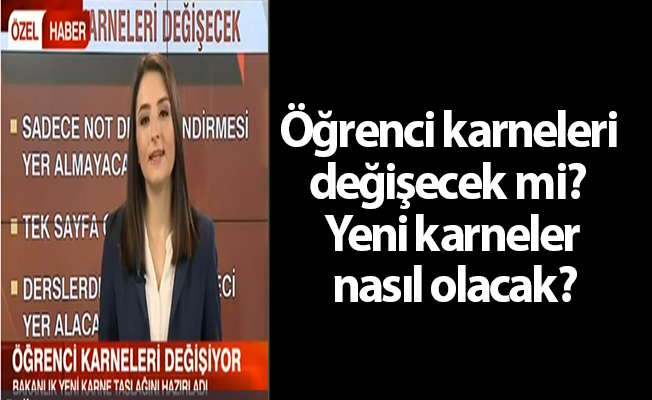 Öğrenci karneleri değişecek mi? Yeni karneler nasıl olacak?