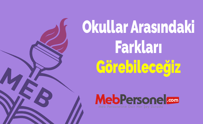 Okullar Arasındaki Farkları Görebileceğiz