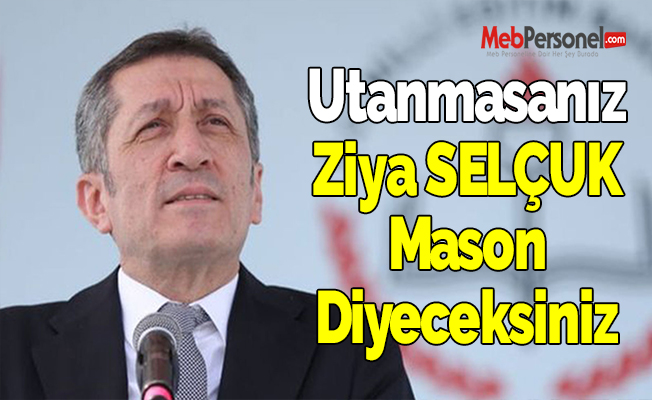 Utanmasanız Ziya SELÇUK Mason Diyeceksiniz