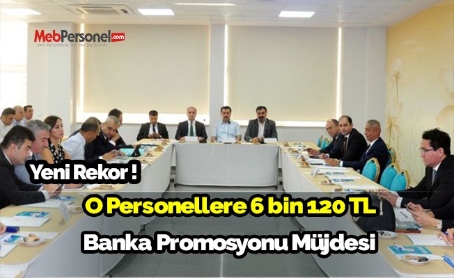 Yeni Rekor ! O Personellere 6120 TL Promosyon müjdesi