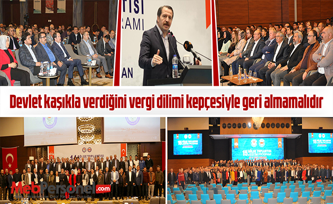 Devlet kaşıkla verdiğini vergi dilimi kepçesiyle geri almamalıdır