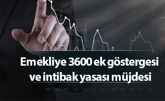 Emekliye 3600 ek göstergesi ve intibak yasası müjdesi
