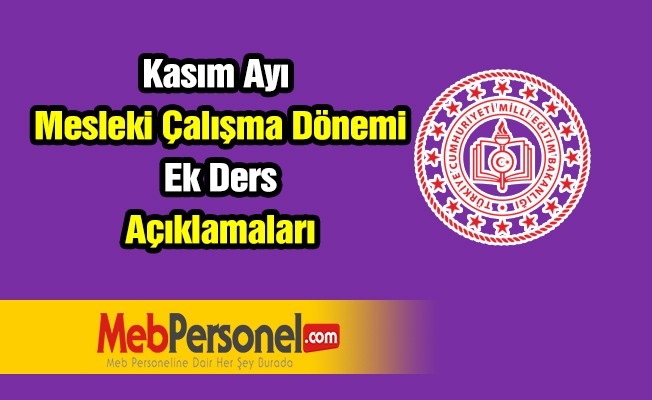Kasım Ayı Mesleki Çalışma Dönemi Ek Ders Açıklamaları