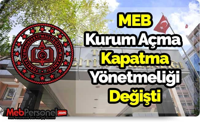 MEB, Kurum Açma, Kapatma Yönetmeliğinde Değişiklik yapıldı