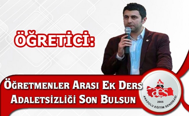 Öğretmenler Arası Ek Ders Adaletsizliği Son Bulsun
