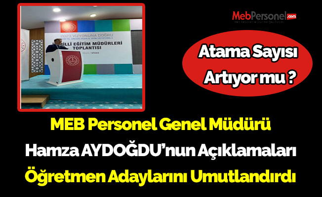 MEB Personel Genel Müdürü Hamza AYDOĞDU’nun Açıklamaları Öğretmen Adaylarını Umutlandırdı