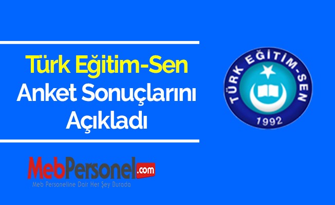TÜRK EĞİTİM-SEN, 24 KASIM ÖĞRETMENLER GÜNÜ ANKET SONUÇLARINI AÇIKLADI.