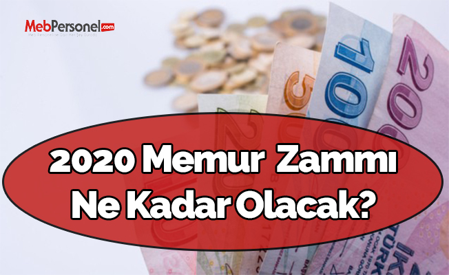 2020 memur zammı ne kadar olacak?