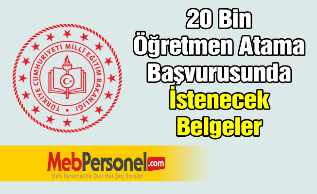20 Bin Öğretmen Atama Başvurusunda İstenecek Belgeler