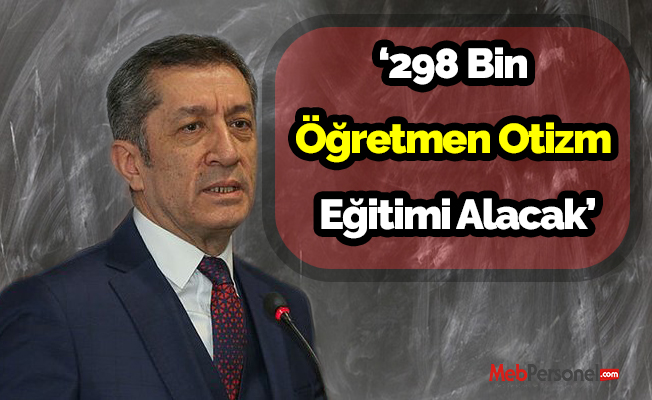 Bakan Selçuk açıkladı. 298 Bin Öğretmen Otizm Eğitimi Alacak