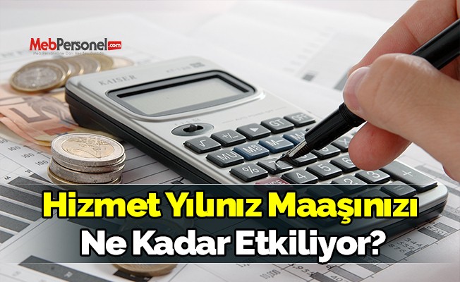 Hizmet Yılınız Maaşınızı  Ne Kadar Etkiliyor?