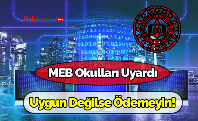 MEB'den Okullara Uyarı :"Uygun Değilse Fatura Ödemeyin"