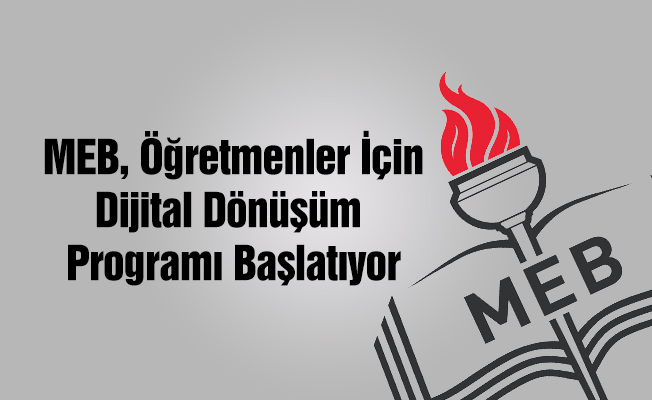MEB, öğretmenler için dijital dönüşüm programı başlatıyor