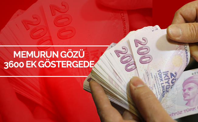 Memurun Gözü 3600 Ek Göstergede