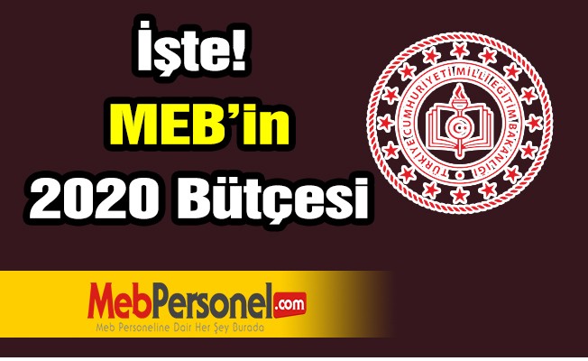 Milli Eğitim Bakanlığı'nın 2020 Bütçesi belli oldu