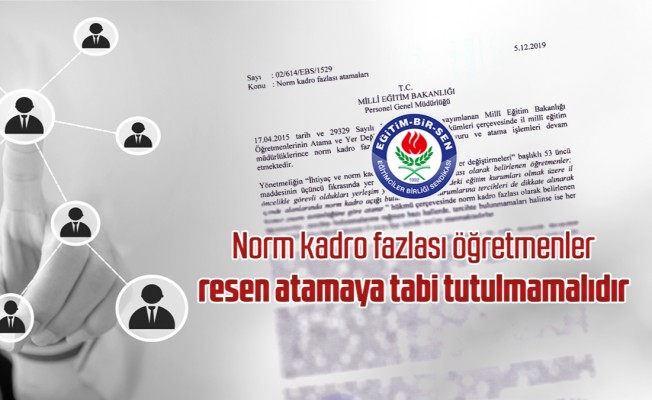 Norm kadro fazlası öğretmenler resen atamaya tabi tutulmamalıdır