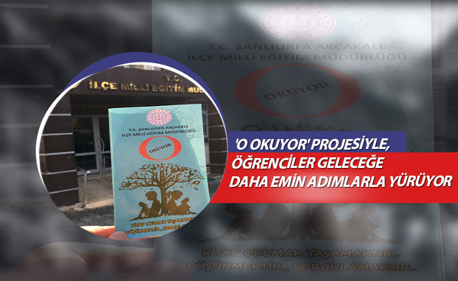 " 'O OKUYOR' PROJESİYLE,  ÖĞRENCİLER GELECEĞE DAHA EMİN ADIMLARLA YÜRÜYOR"