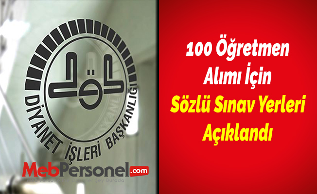 100 Öğretmen Alımı İçin Sözlü Sınav Yerleri Açıklandı