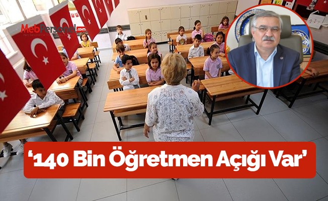 140 Bin Öğretmen Açığı Var
