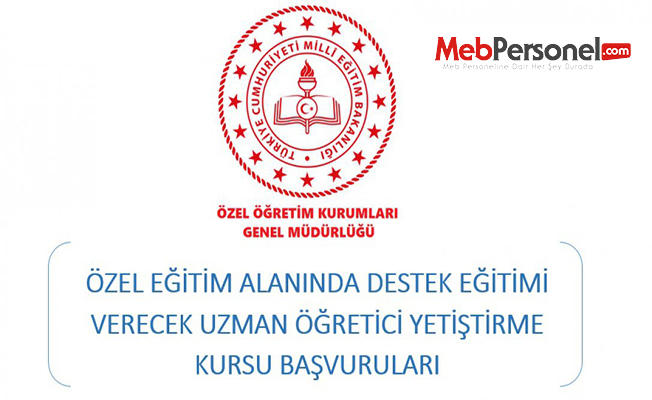 2020 Özel Eğitim Alanında Destek Eğitimi Verecek Uzman Öğretici Yetiştirme Kursu Başvuruları