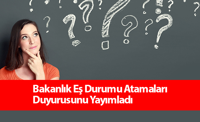 Bakanlık Eş Durumu Atamaları Duyurusunu Yayımladı
