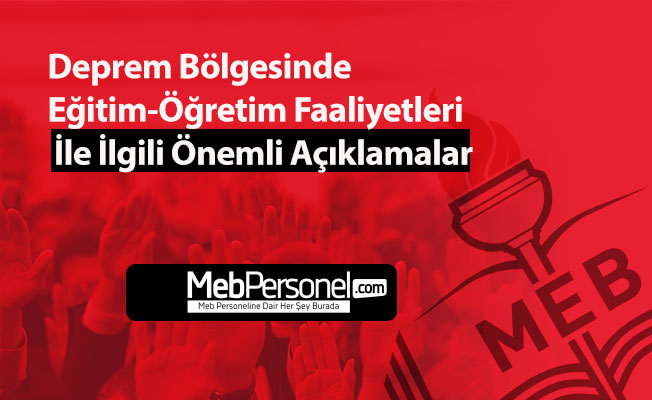 Deprem Bölgesinde Eğitim-Öğretim Faaliyetleri İle İlgili Önemli Açıklamalar