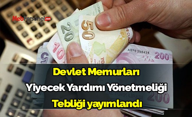 Devlet Memurları Yiyecek Yardımı Yönetmeliği Tebliği yayımlandı