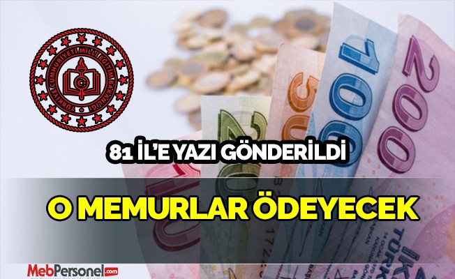 MEB'den 81 İl'e yazı! O memurlar ödeyecek