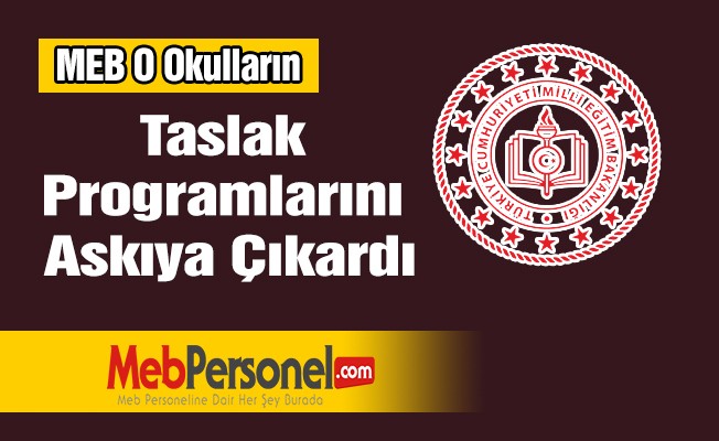 MEB O Okulların Taslak Programlarını Askıya Çıkardı