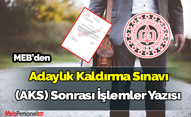 MEB'den Adaylık Kaldırma Sınavı Sonrası İşlemler Yazısı