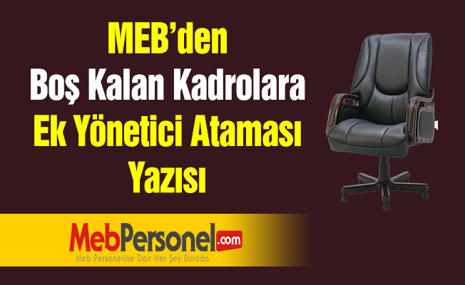 MEB'den Boş Kalan Kadrolara Ek Yönetici Ataması Yazısı