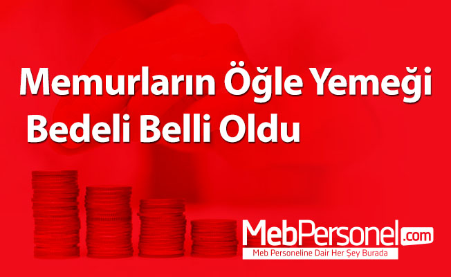 Memurların Öğle Yemeği Bedeli Belli Oldu
