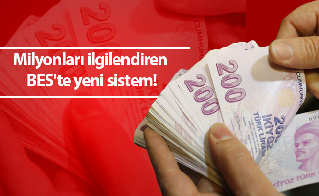 Milyonları ilgilendiren BES'te yeni sistem!