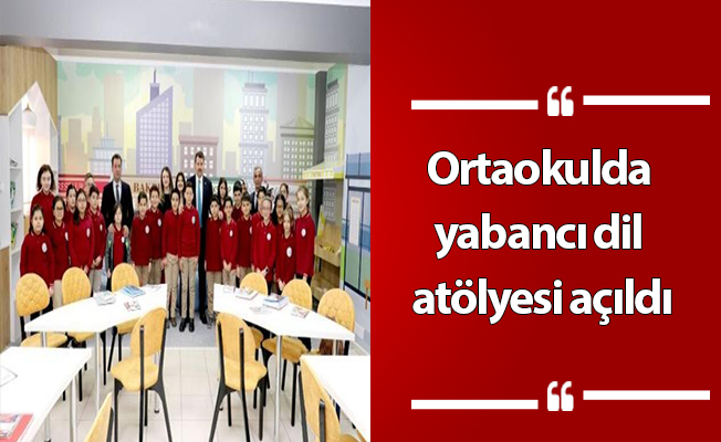 Ortaokulda yabancı dil atölyesi açıldı