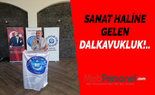 SANAT HALİNE GELEN DALKAVUKLUK!..