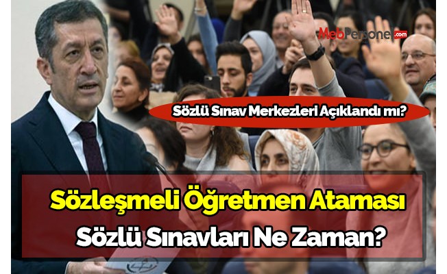 Sözleşmeli öğretmen ataması sözlü sınavları ne zaman? 20 bin Sözleşmeli öğretmen ataması sözlü sınav merkezleri açıklandı mı?