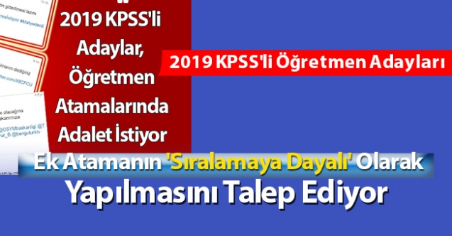 2019 KPSS'li Öğretmen Adayları, Ek Atamanın 'Sıralamaya Dayalı' Olarak Yapılmasını Talep Ediyor...