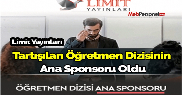 Limit Yayınları Tartışılan Öğretmen Dizisinin Ana Sponsoru Oldu