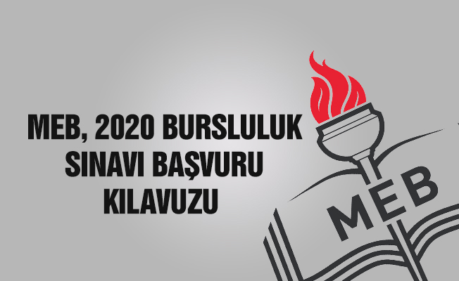 MEB, 2020 bursluluk sınavı başvuru kılavuzunu yayımladı