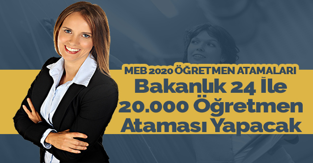 MEB, 24 ile 20 Bin Öğretmen Ataması Yapacak