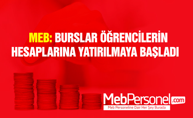 MEB: Burslar öğrencilerin hesaplarına yatırılmaya başlandı
