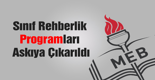 Sınıf Rehberlik Programları Askıya Çıkarıldı