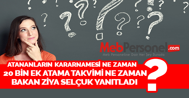 Bakan Selçuk'tan MEB 20 Bin Ek Öğretmen Ataması Sorusuna Cevap
