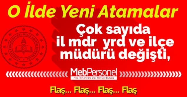 Çok sayıda il mdr yrd ve ilçe müdürü değişti, işte yeni atamalar